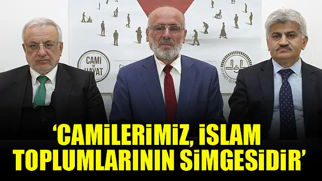 'Camilerimiz, İslam toplumlarının simgesidir'