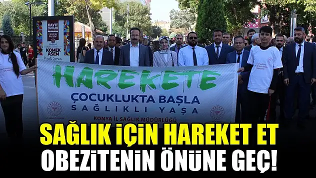 Sağlık için hareket et obezitenin önüne geç!