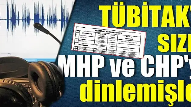 TÜBİTAK'a 'Kripto'yla sızıp MHP ve CHP'yi dinlemişler