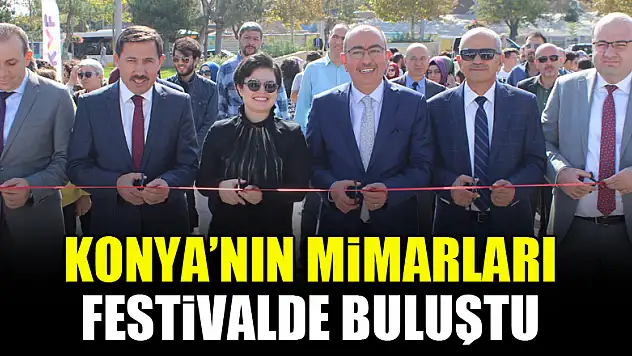Konya'nın mimarları festivalde buluştu