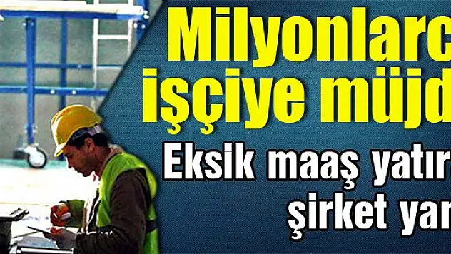 Eksik maaş yatıran şirket yandı