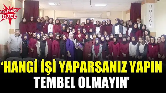 Gülşen Yılmaz: Hangi işi yaparsanız yapın tembel olmayın