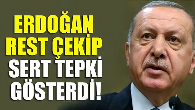Erdoğan rest çekip, sert tepki gösterdi!