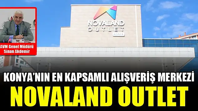 Konya'nın en kapsamlı alışveriş merkezi: Novaland Outlet