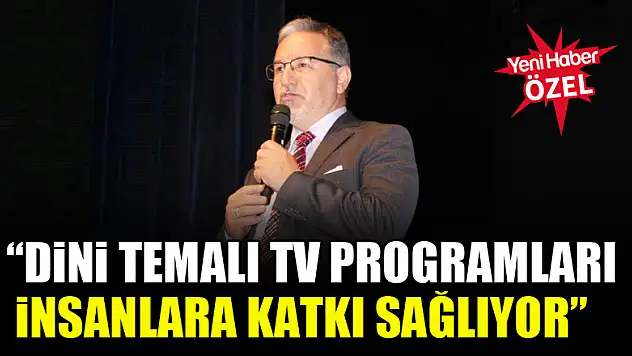 Prof. Dr. Mustafa Karataş: Dini temalı TV programları insanlara katkı sağlıyor