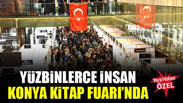 Yüzbinlerce insan Konya Kitap Fuarı'nda