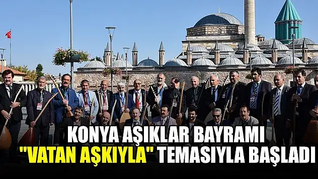 Konya Aşıklar Bayramı 'Vatan Aşkıyla' temasıyla başladı