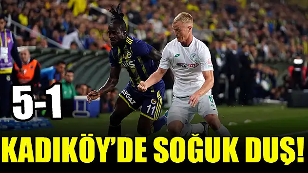 Kadıköy'de soğuk duş! Fenerbahçe 5-1 Konyaspor