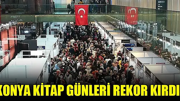 Konya Kitap Günleri rekor kırdı!