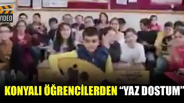 Konyalı öğrencilerden ' Yaz dostum'
