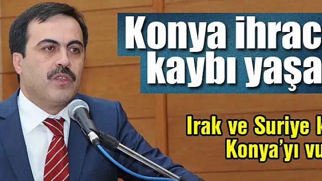 Konya ihracat kaybı yaşadı