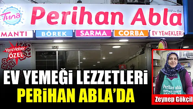 Ev yemeği lezzetleri Perihan Abla'da