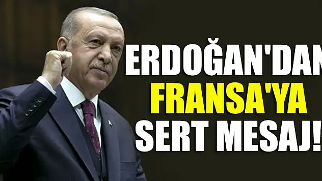 Cumhurbaşkanı Erdoğan'dan Fransa'ya sert mesaj