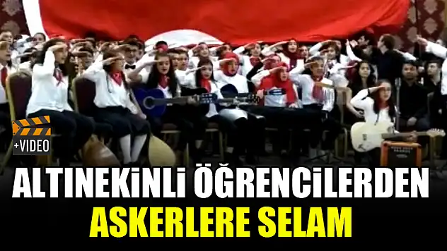 Altınekinli öğrencilerden askerlere selam