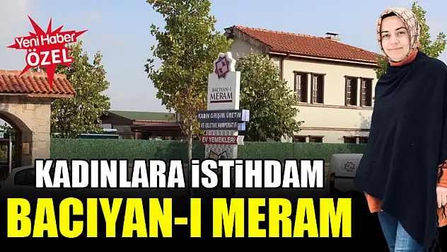 Kadınlara istihdam Bacıyan-ı Meram