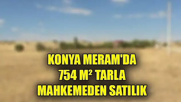 Konya Meram'da 754 m² tarla mahkemeden satılık