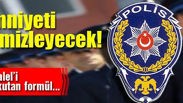 İşte emniyeti 'paralel'den temizleyecek formül