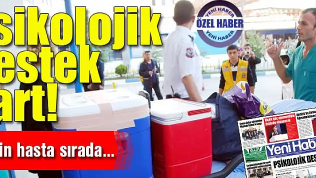 Psikolojik destek şart!