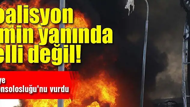 Koalisyon, Türkiye Başkonsolosluğu'nu vurdu