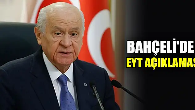 Bahçeli'den EYT açıklaması