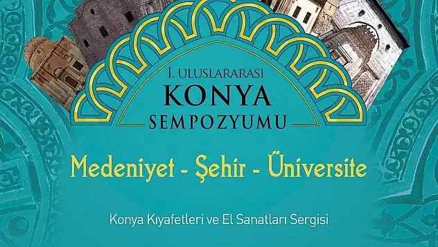 Uluslararası Konya Sempozyumu düzenlenecek