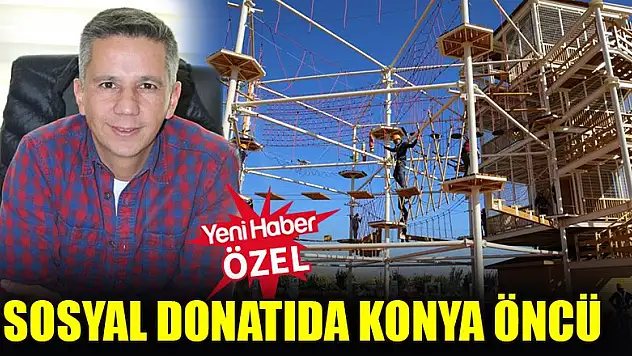 Sosyal donatıda Konya öncü
