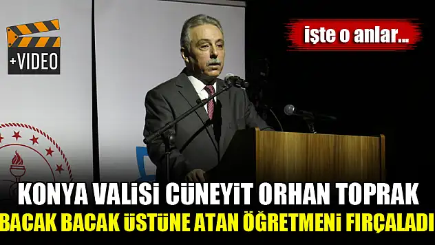 Konya Valisi Cüneyit Orhan Toprak, bacak bacak üstüne atan öğretmeni fırçaladı