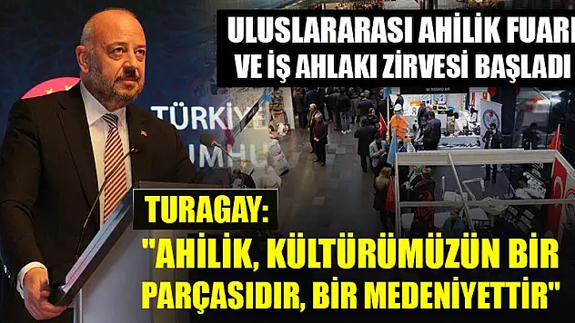 'Ahilik, kültürümüzün bir parçasıdır, bir medeniyettir'