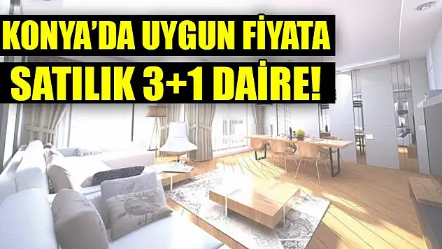 Konya'da çok uygun fiyata 3+1 daire!