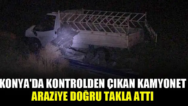 Konya'da kontrolden çıkan araç araziye doğru takla attı