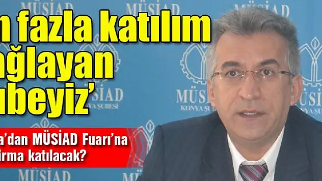 Konya'dan MÜSİAD Fuarı'na kaç firma katılacak?
