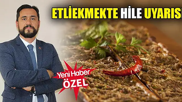 Etliekmekte hile uyarısı