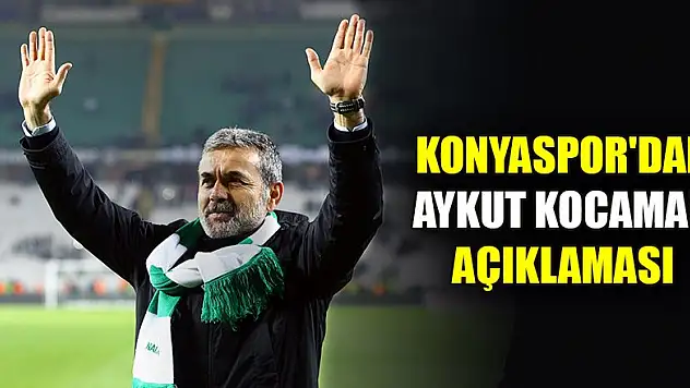 Konyaspor'dan Aykut Kocaman açıklaması