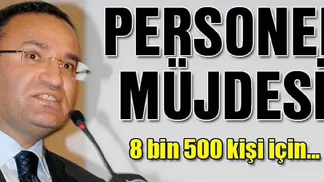 8 bin 500 personel müjdesi