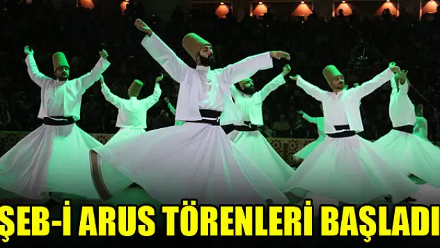 Şeb-i Arus törenleri başladı