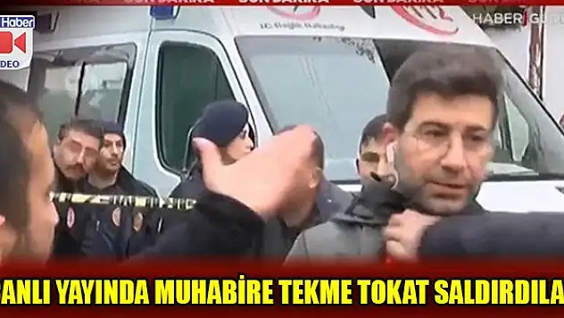 Canlı yayında muhabire tekme tokat saldırdılar
