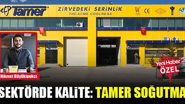 Sektörde Kalite: Tamer Soğutma