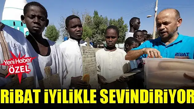 Ribat iyilikle sevindiriyor