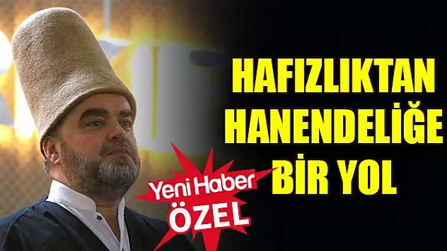 Hafızlıktan hanendeliğe bir yol