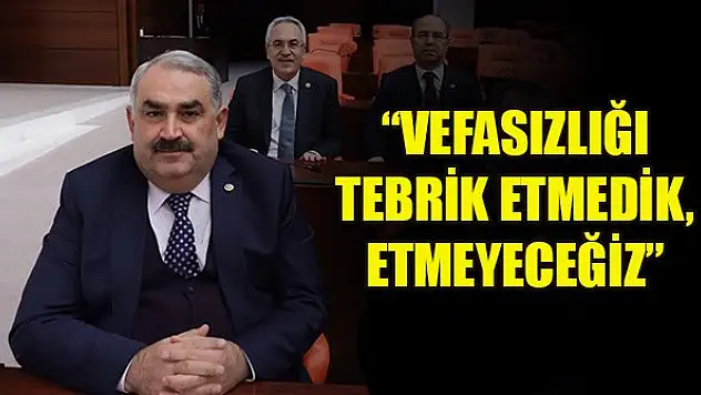 Halil Etyemez: Vefasızlığı tebrik etmedik, etmeyeceğiz