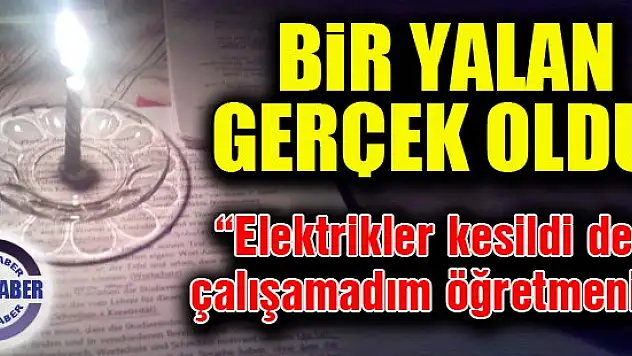 Bir yalan gerçek oldu