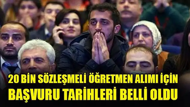 20 bin sözleşmeli öğretmen alımı için başvuru tarihleri belli oldu
