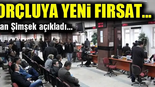 Borçluya yeni fırsat