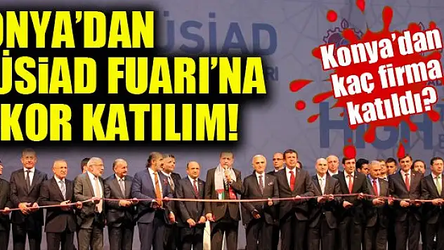 Konya'dan MÜSİAD Fuarı'na rekor katılım!