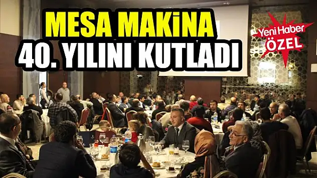 Mesa Makina 40. yılını kutladı