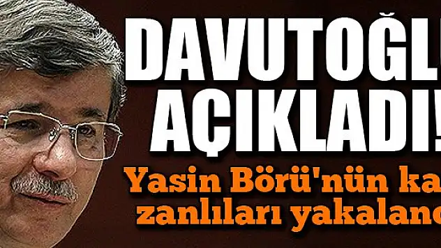 Yasin Börü'nün katil zanlıları yakalandı