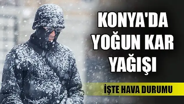 Konya'da yoğun kar yağışı