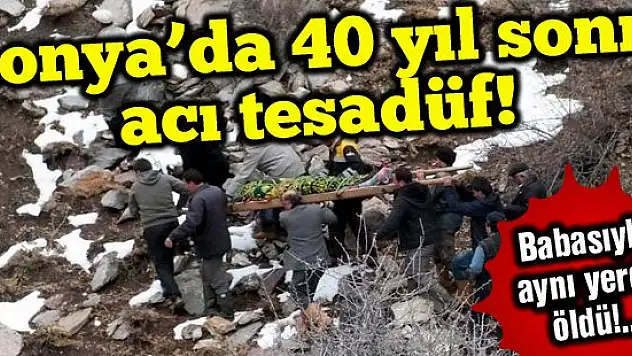 Babasıyla 40 yıl sonra aynı kaderi yaşadı