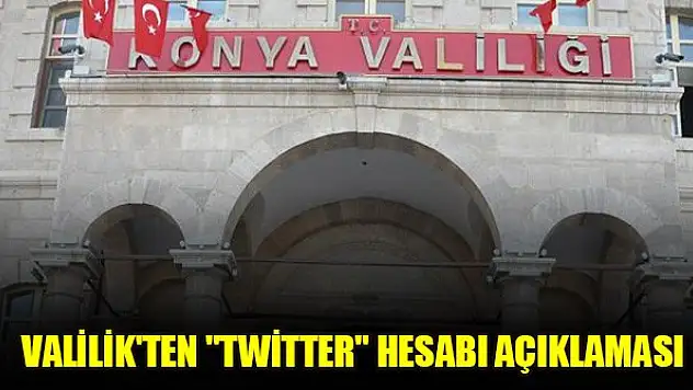 Valilik'ten 'Twitter' hesabı açıklaması
