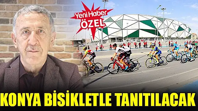 Konya bisikletle tanıtılacak